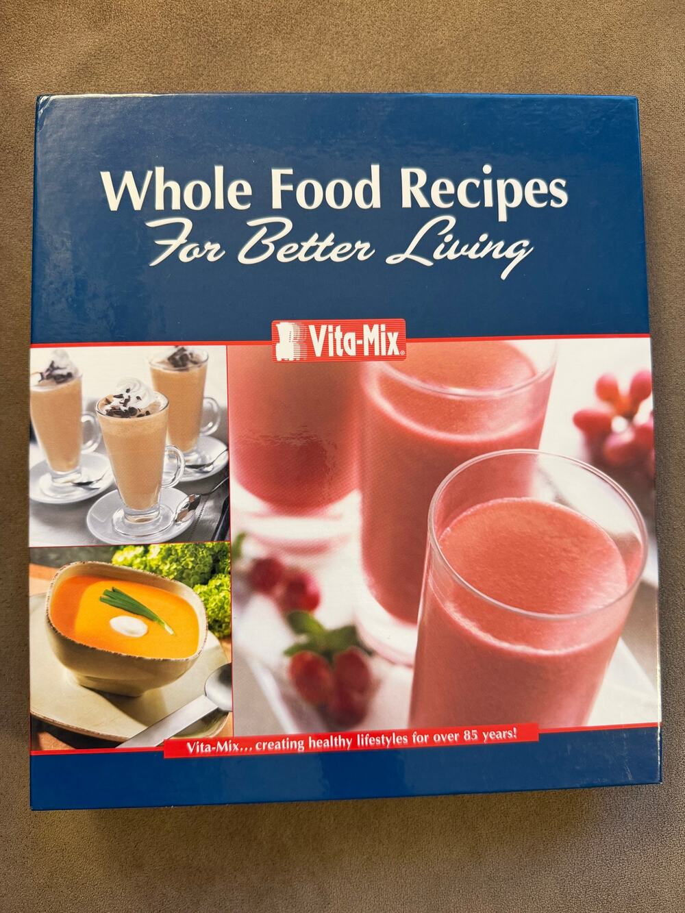 Vita-Mix Whole Food Recipes For Better Living Hardback Binder Cookbook
